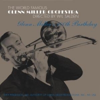 Miller, Glenn Glenn Miller's 100th Birthday