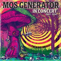 Mos Generator In Concert 2007 - 2014