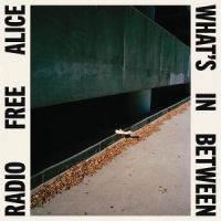 Radio Free Alice What's In Between -coloured-