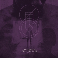 Suffocate For Fuck Sake Fyra