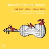 Crowe, Lucy / Iestyn Davies Handel's Unsung Heroes