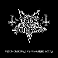 Dark Funeral Teach Children To Worship Satan