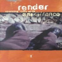 Difranco, Ani Render-spanning Time With