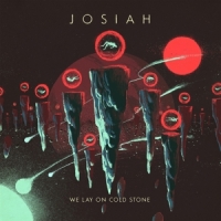 Josiah We Lay On Cold Stone -coloured-