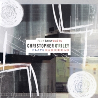O'riley, Christopher True Love Waits -coloured-