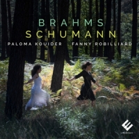 Fanny Robilliard Paloma Kouider Brahms Schumann