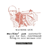 Brotzmann, Peter -octet- Machine Gun -alternate Takes