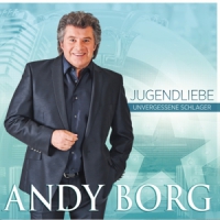 Borg, Andy Jugendliebe - Unvergessene Schlager