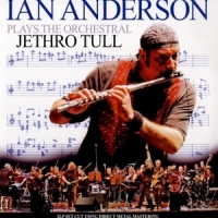 Anderson, Ian Plays The Orchestral Jethro Tull