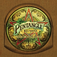 Pentangle Reunions: Live & Bbc Sessions 1982-2011