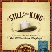 Asleep At The Wheel Still The King
