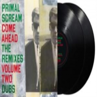 Primal Scream Come Ahead: The Remixes Vol. 2