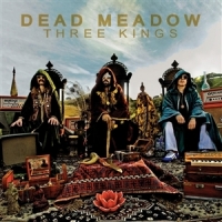 Dead Meadow Thee Kings
