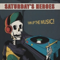 Saturday's Heroes Turn Up The Music