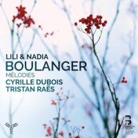 Cyrille Dubois Tristan Raes Lili Et Nadia Boulanger Melodies