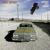 Bryant, Danny Nothing Left Behind