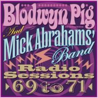 Blodwyn Pig Radio Sessions 69 To 71