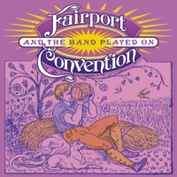 Fairport Convention And The Band Played On