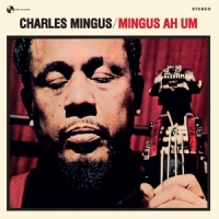 Mingus, Charles Mingus Ah Um -ltd-