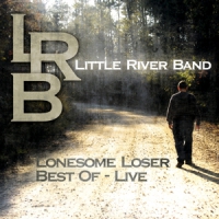 Little River Band Lonesome Loser - Best Of Live