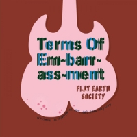 Flat Earth Society Terms Of Em-barr-ass-ment