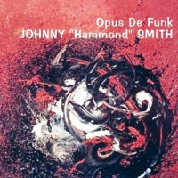 Smith, Johnny -hammond- Opus De Funk
