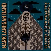 Lanegan, Mark -band- A Thousand Miles Of Midnight