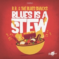 B.b. & The Blues Shacks Blues Is A Stew