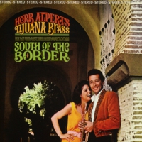 Alpert, Herb & Tijuana Brass South Of The Border