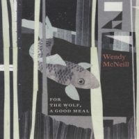 Mcneill, Wendy For The Wolf A Good Meal
