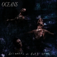 Oceans Dreamers In Dark Cities
