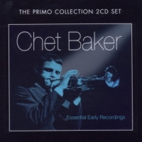 Baker, Chet Essential Early Recording