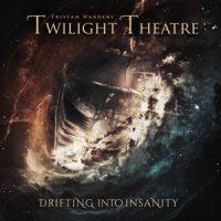 Harder, Tristan -twilight Theatre- Drifting Into Insanity