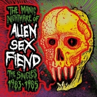 Alien Sex Fiend Manic Nightmare Of...(the Singles 1983-1985) -coloured-