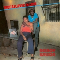 Wilson, Delroy True Believer In Love
