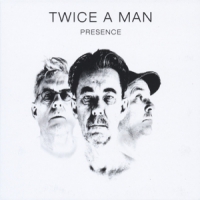 Twice A Man Presence