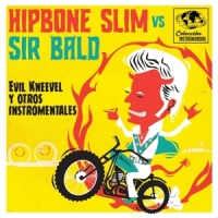 Hipbone Slim Vs. Sir Bald Evil Kneevel Y Otros Instro-mentale