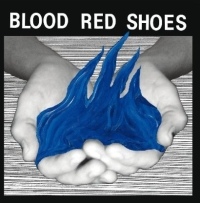 Blood Red Shoes Fire Like This