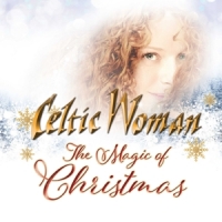 Celtic Woman The Magic Of Christmas