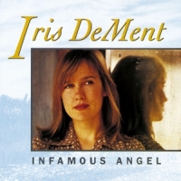 Dement, Iris Infamous Angel