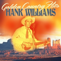 Williams, Hank Golden Country Hits