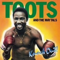 Toots & The Maytals Knock Out!