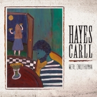 Carll, Hayes We're Only Human