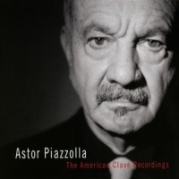 Piazzolla, Astor American Clave Recordings
