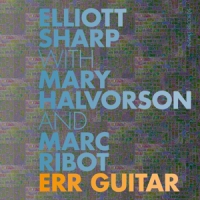 Veni Academy W. Elliott Sharp Err Guitar