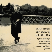 Komeda, Krzysztof Ballet Etudes