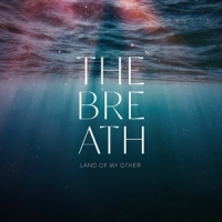 Breath, The Land Of My Other