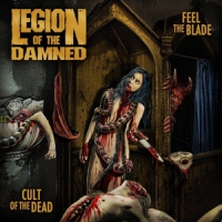 Legion Of The Damned Feel The Blade / Cult Of The Dead