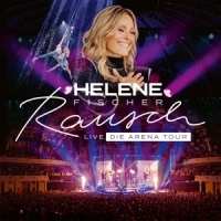 Fischer, Helene Rausch Live (die Arena Tour)