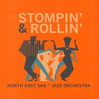 North East Ska Jazz Orchestra Stompin  & Rollin